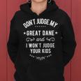 Dont Judge My Great Dane Dog And I Wont Judge Your Kids Women Hoodie