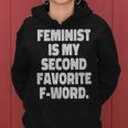 Feminist Is My Second Favorite Fword Funny Feminist - Feminist Is My Second Favorite Fword Funny Feminist Women Hoodie
