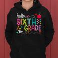 First Day Of Sixth Grade Teacher Welcome Back To School Women Hoodie