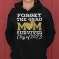 Forget The Grad Mom Survived Class Of 2023 Senior Graduation Women Hoodie