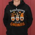 Friendsgiving With My Gnomies Thanksgiving Gnome Women Hoodie