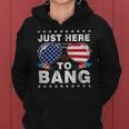 Funny 4Th Of July Im Just Here To Bang Usa Flag Sunglasses 2_1 Women Hoodie