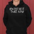 Funny Aunt Gift Dentist Do It Twice A Day Gift For Womens Dentist Funny Gifts Women Hoodie