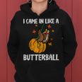 Came In Like A Butterball Fall Thanksgiving Women Women Hoodie