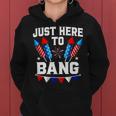 Funny Fourth Of July 4Th Of July Im Just Here To Bang 7 Women Hoodie
