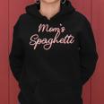Funny Mothers Day Moms Spaghetti And Meatballs Lover Meme Gift For Women Women Hoodie