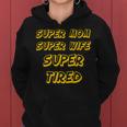 Nerdy Super Mom Super Wife Super Tired Mother Yellow Women Hoodie