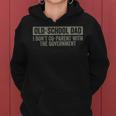Funny Old-School Dad I Dont Co-Parent With The Government Funny Gifts For Dad Women Hoodie