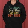 Funny Sarcastic Im Sorry Did I Roll My Eyes Out Loud Women Hoodie