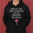 Funny Teacher Summer Vacation Wine Glass Women Hoodie