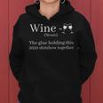 Wine Is The Glue Holding This 2020 Shitshow Together Women Hoodie