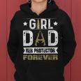 Girl Dad Her Protector Forever Father Day Men Women Women Hoodie