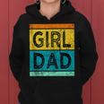Girl Dad With Daughters Hashtag For Men Gift For Mens Funny Gifts For Dad Women Hoodie