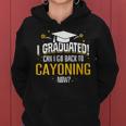 I Graduated Now Can I Go Back To Cayoning Women Hoodie