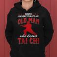 Grandpa Never Underestimate An Old Man Who Knows Tai Chi Women Hoodie