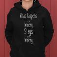 What Happens At The Winery Stays At The WineryWomen Hoodie