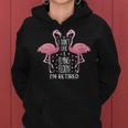 I Dont Give A Flying Flock Im Retired Pun Funny Flamingo Women Hoodie