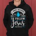 I Have Decided To Follow Jesus 2023 Baptized Baptism Women Hoodie