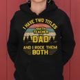 I Have Two Titles Math Teacher Dad Fathers Day Gifts Gift For Mens Women Hoodie