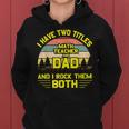 I Have Two Titles Math Teacher Dad Fathers Day Women Hoodie