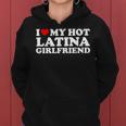 I Love My Hot Latina Girlfriend I Heart My Hot Latina Gf Women Hoodie