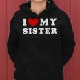 I Love My Sister I Heart My Sister Women Hoodie