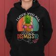I Love You All Class Dismissed Ananas Vintage For Women Men Women Hoodie