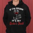 If Im Drunk Its My Sisters Fault Funny Drinking Wine Party Women Hoodie