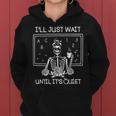 Ill Just Wait Until Its Quiet Teacher Lazy Halloween Costume Women Hoodie