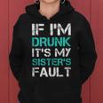 If I'm Drunk It's My Sister's Fault Wine Tanks Women Hoodie