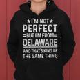 Im Not Perfect But Im From Delaware Pride Home State Women Hoodie