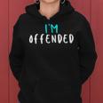 Im Offended Sarcastic Funny Cute Saying Gift Gift For Womens Women Hoodie
