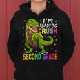 I'm Ready To Crush 2Nd Grade Dinosaur Back To School Women Hoodie