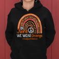 In June We Wear Orange End Gun Violence Awareness Rainbow Women Hoodie