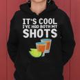 Its Cool Ive Had Both My Shots Tequila Tequila Funny Gifts Women Hoodie