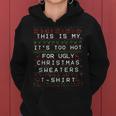 This Is My It's Too Hot For Ugly Sweaters Christmas Women Hoodie