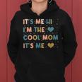 Its Me Hi Im The Cool Mom Its Me Mothers Day Gifts For Mom Funny Gifts Women Hoodie