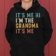 Its Me Hi Im The Grandma Its Me Funny Dad Grandma Women Hoodie