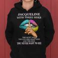 Jacqueline Name Gift Jacqueline With Three Sides Women Hoodie