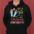 Just A Girl Who Loves Christmas In July Summer Womens Girls Summer Funny Gifts Women Hoodie