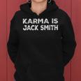 Karma Is Jack Smith Funny Vintage Retro Men Women Political Women Hoodie