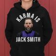 Karma Is Jack Smith Men Women Women Hoodie