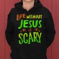 Life Without Jesus Is Scary Fall Christian Halloween Christian Halloween Women Hoodie