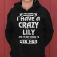 Lily Name Gift Warning I Have A Crazy Lily Women Hoodie