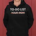 To Do List Your Mom Trash Talk Women Hoodie