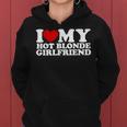 I Love My Hot Blonde Girlfriend I Heart My Blonde Hot Gf Women Hoodie