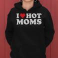 I Love Hot Moms Distressed Retro Vintage Women Hoodie