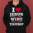 Love Jesus Wine Trump Religious Christian Faith Mom Women Hoodie