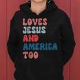 Loves Jesus And America Too Vintage 4Th Of July Mens Womens Women Hoodie