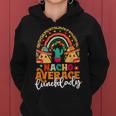 Nacho Average Lunch Lady Cinco De Mayo Mexico Fiesta Rainbow Women Hoodie